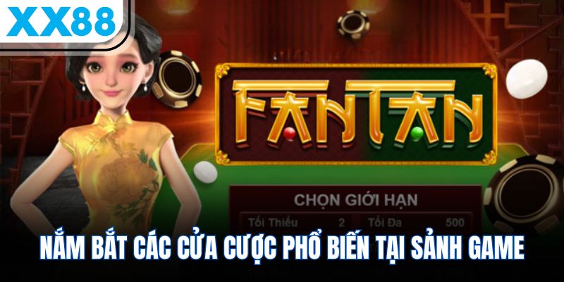 Nắm bắt các cửa cược phổ biến tại sảnh game