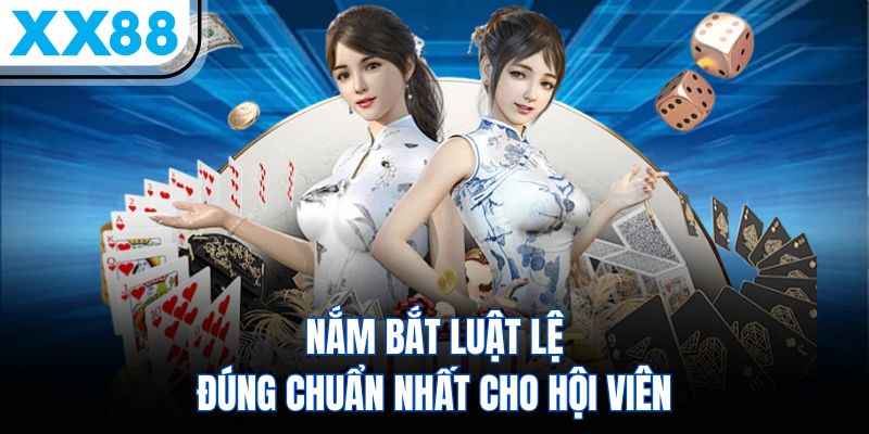 Nắm bắt luật lệ đúng chuẩn nhất cho hội viên